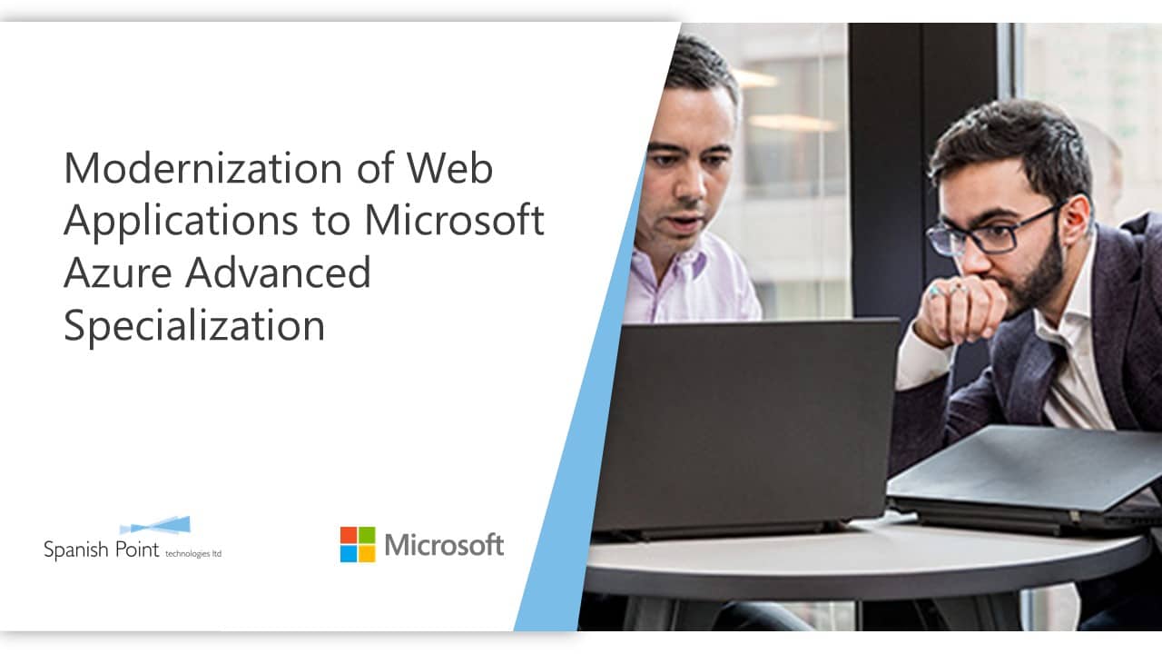 Spanish Point Has Earned the Modernisation of Web Applications to Microsoft Azure Advanced Specialization